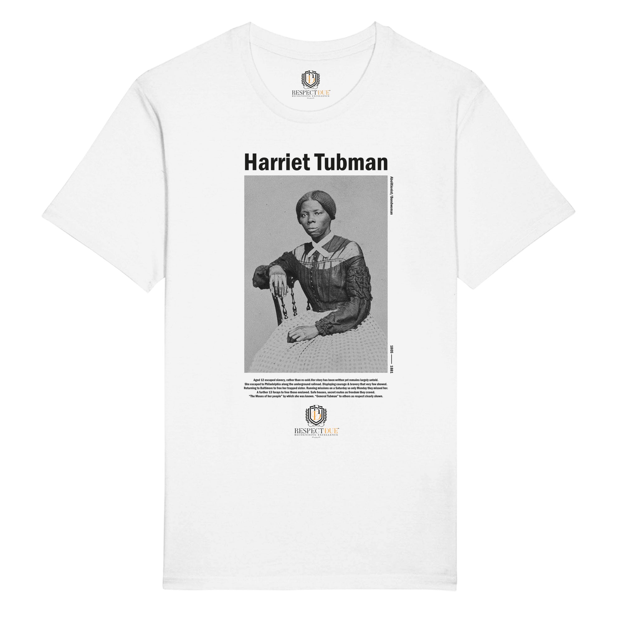 Black and white photographic print of Harriet Tubman on a white 100% organic t- shirt.